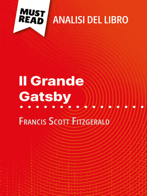 cover image of Il Grande Gatsby di Francis Scott Fitzgerald (Analisi del libro)